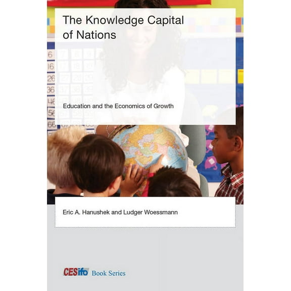 CESifo Book The Knowledge Capital of Nations: Education and the Economics of Growth, (Paperback)