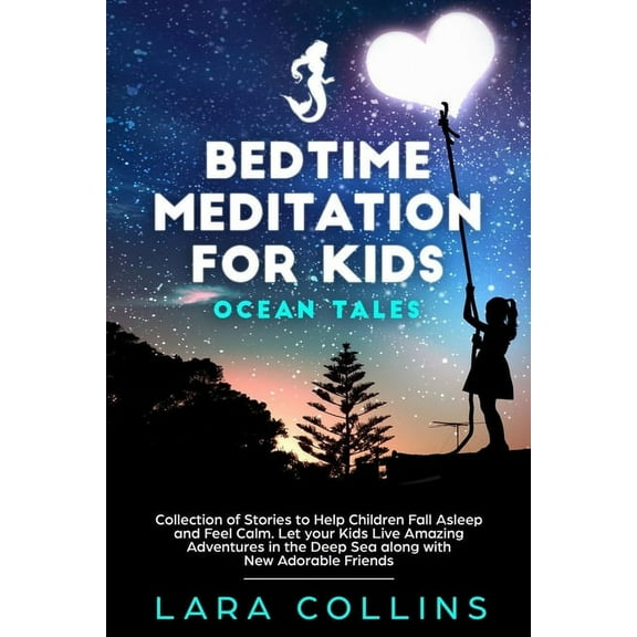 Bedtime Meditation for Kids: Ocean Tales. Collection of Stories to Help Children Fall Asleep and Feel Calm. Let Your Kid, (Paperback)