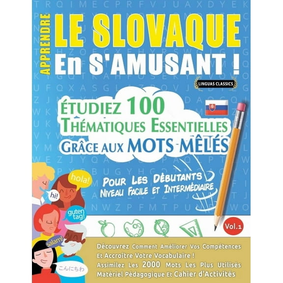 Apprendre Le Slovaque En s'Amusant - Pour Les DÃ©butants: Niveau Facile Et IntermÃ©diaire - Ãtudiez 100 ThÃ©matiques E, (Paperback)