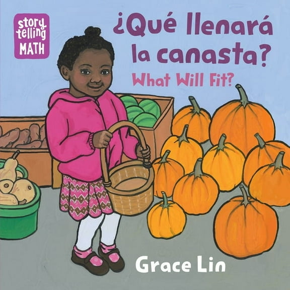 Storytelling Math ¿Qué Llenará La Canasta? / What Will Fit?, (Board Book)