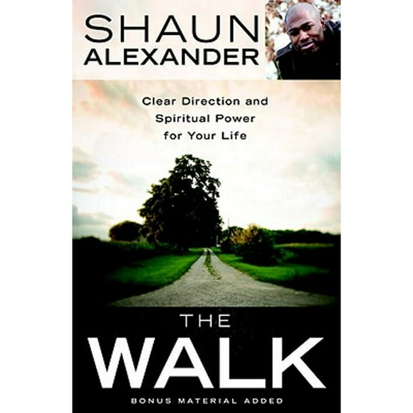 Pre-Owned The Walk: Clear Direction and Spiritual Power for Your Life (Paperback 9780307730251) by Shaun Alexander