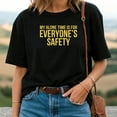 thumbnail image 3 of My Alone Time Is For Everyone’s Safety T-Shirt, 3 of 5