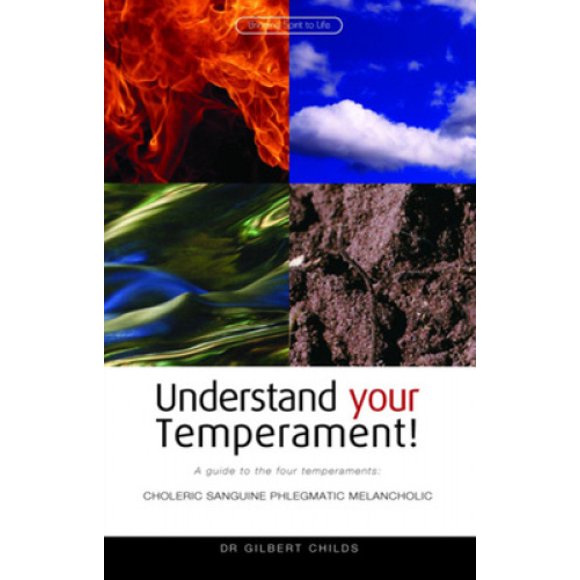 Understand Your Temperament! A Guide to the Four Temperaments : Choleric, Sanguine, Phlegmatic, Melancholic