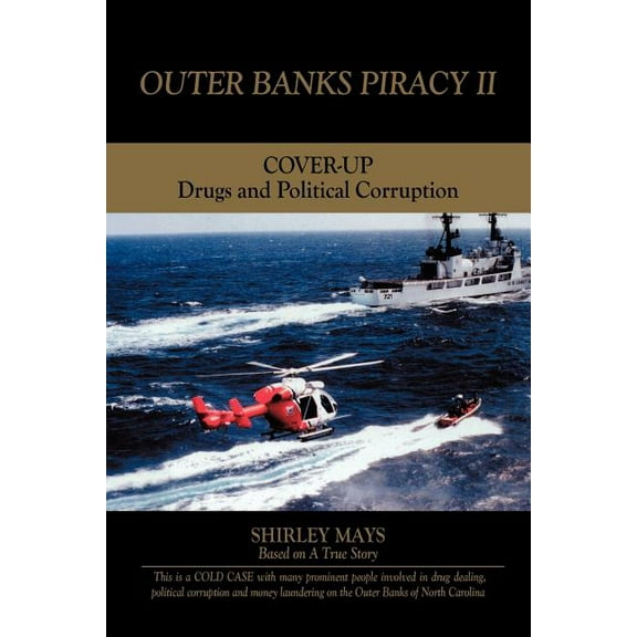 Outer Banks Piracy II: Drugs and Political Corruption, (Paperback)