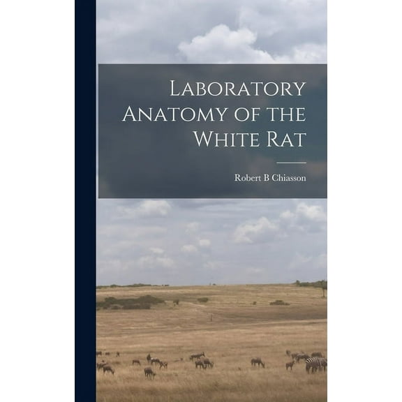 Laboratory Anatomy of the White Rat, (Hardcover)