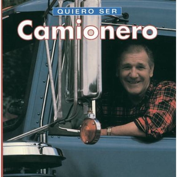 Pre-Owned Quiero Ser Camionero = I Want to Be a Truck Driver (Paperback) 1552095967 9781552095966