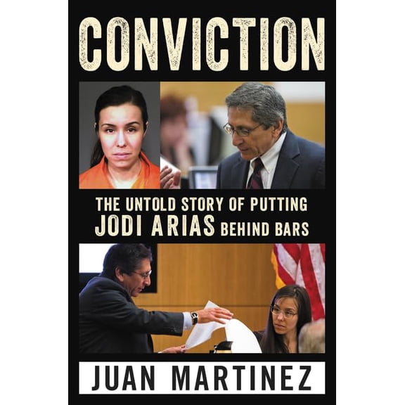 Pre-Owned Conviction: The Untold Story of Putting Jodi Arias Behind Bars Paperback