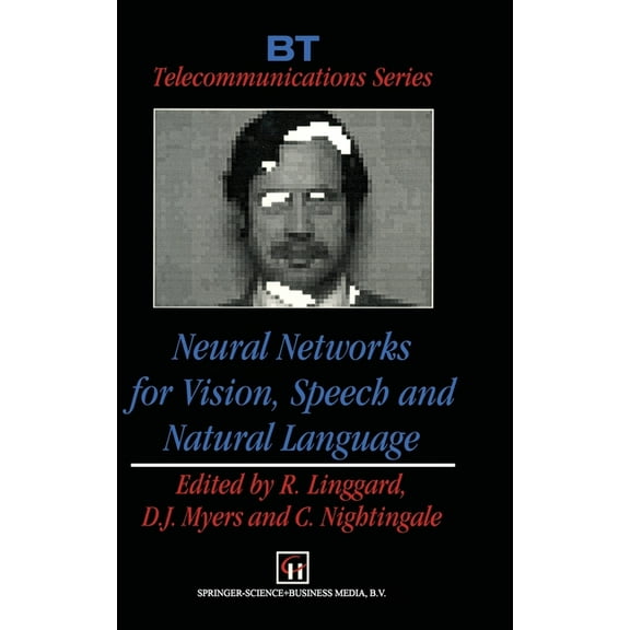 BT Telecommunications Series Neural Networks for Vision, Speech and Natural Language, Book 1, (Hardcover)