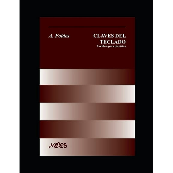 Claves del teclado: Un libro para pianistas (Paperback) by Andor Foldes