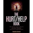 thumbnail image 1 of Pre-Owned The Hurt/Help Book: The Ultimate Guide on How To Recognize, Eliminate, and Prevent Troubled Behavior, 9780998457604, 0998457604, Paperback,, 1 of 1