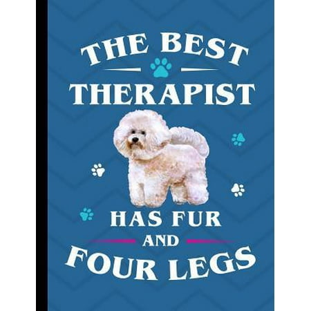 The Best Therapist Has Fur And Four Legs : Bichon Frise School Notebook 100 Pages Wide Ruled (Best Food For Bichon Frise)