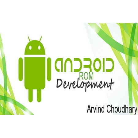 Android ROM Development - eBook (Best Place To Learn Android Development)