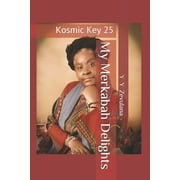 Kalabash Treezes: My Merkabah Delights : Kosmic key 25 (Series #3) (Paperback)