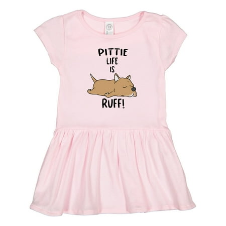 

Inktastic Pittie Life is RUFF! Pit Bull Tan Gift Toddler Girl Dress