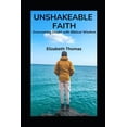 thumbnail image 1 of Unshakable Faith : Overcoming Doubt with Biblical Wisdom (Paperback), 1 of 1