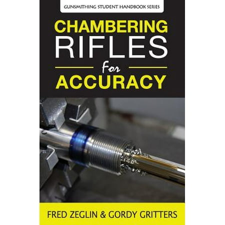 Chambering Rifles for Accuracy (Best Rifle For Accuracy)
