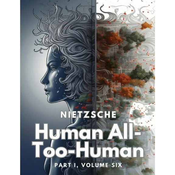 Human All-Too-Human: Part I, Volume Six, (Paperback)