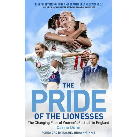 Pride of the Lionesses : The Changing Face of Women's Football in England (Paperback)