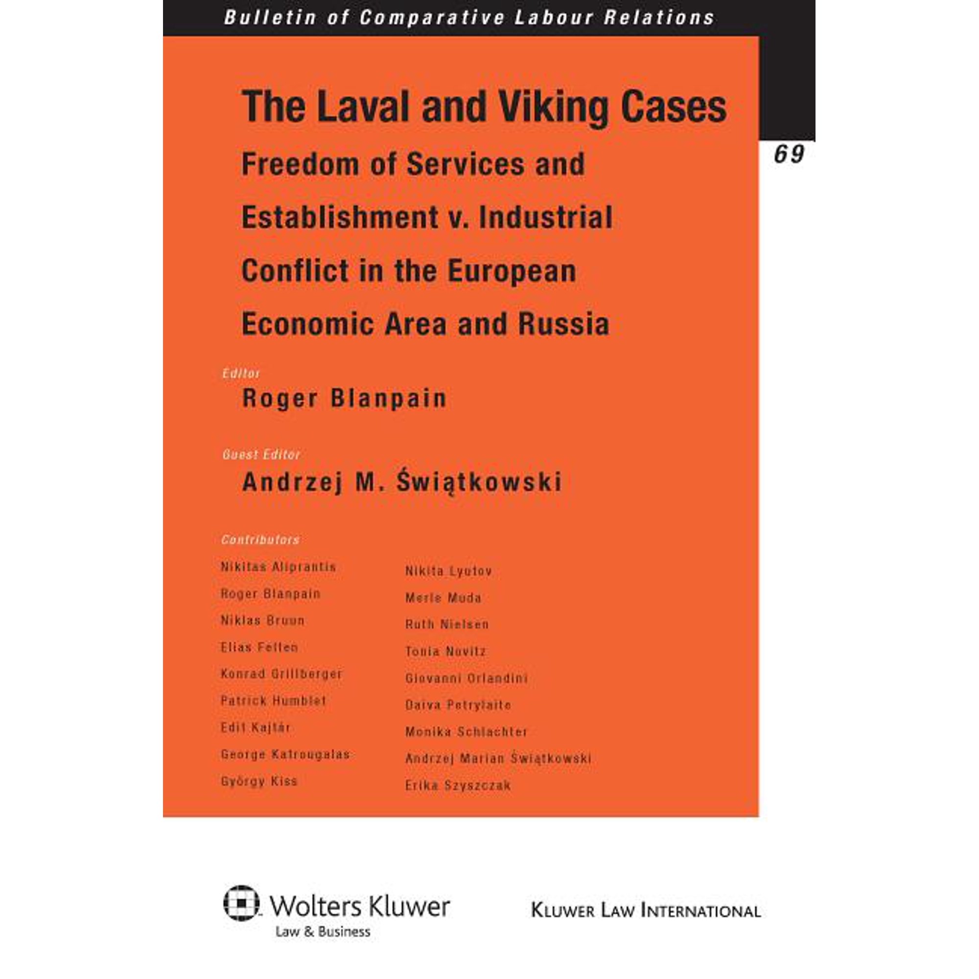 Bulletin of Comparative Labour Relations The Laval and Viking Cases: Freedom of Services and Establishment v. Industrial Conflict in the European Economic Area a, Book 69, (Paperback)