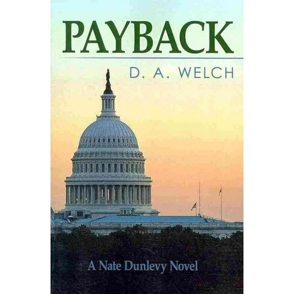 Payback: A Nate Dunlevy Novel (Paperback) by D A Welch