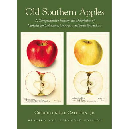 Old Southern Apples : A Comprehensive History and Description of Varieties for Collectors, Growers, and Fruit Enthusiasts, 2nd (Best Dragon Fruit Variety)