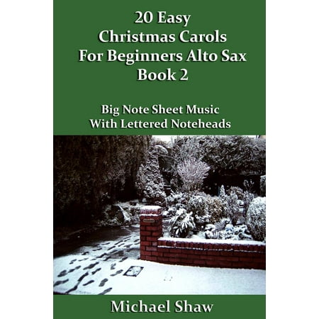 20 Easy Christmas Carols For Beginners Alto Sax: Book 2 -