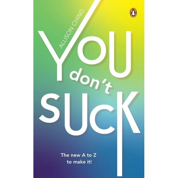 You Don't Suck: The New A to Z to Make It!, (Paperback)