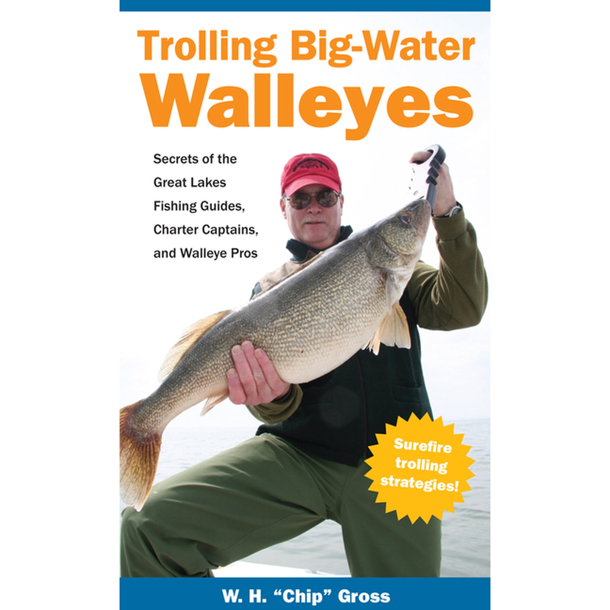 Trolling Big-Water Walleyes: Secrets of the Great Lakes Fishing Guides Charter Captains and Walleye Pros (Spiral-Bound)