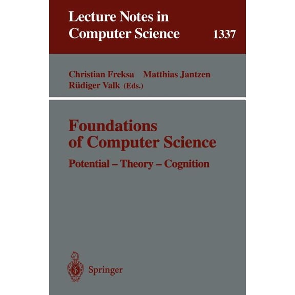 Lecture Notes in Computer Science Foundations of Computer Science: Potential-Theory-Cognition, Book 1337, (Paperback)