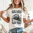 thumbnail image 3 of Im Not Always A Train Wreck Just Kidding Toot Toot Hot Mess Humor Men’s And Women's Graphic Tee 100% Cotton by TBun, Full Sizes S-5XL, 3 of 5