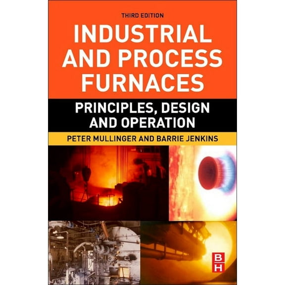 Industrial and Process Furnaces: Principles, Design and Operation, (Paperback)