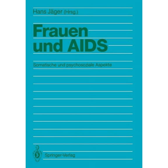 Frauen Und AIDS: Somatische Und Psychosoziale Aspekte, (Paperback)