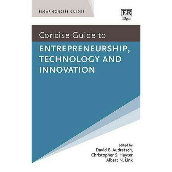 Concise Guide to Entrepreneurship, Technology and Innovation (Paperback)