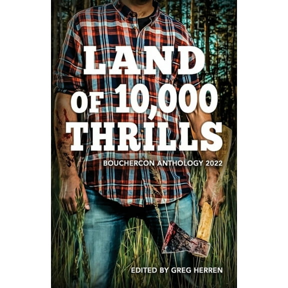 Land of 10,000 Thrills: Bouchercon Anthology 2022, (Paperback)