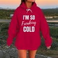 thumbnail image 2 of Xdegoge I'M So Freaking Cold Hoodie Women Funny Warm Pullover Sweatshirts Drawstring Hooded Cozy Long Sleeve Sweat Shirts with Kangaroo Pocket Trendy Casual Clothes Cold Weather Streetwear Outfits, 2 of 6