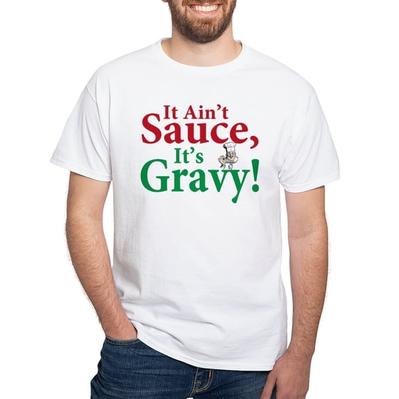 CafePress - It Ain't Sauce It's Gravy White T Shirt - Men's White Classic Cotton T-Shirts