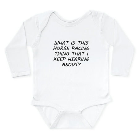 

CafePress - What Is This Horse Racing Thing Body Suit - Long Sleeve Cotton Baby Bodysuit