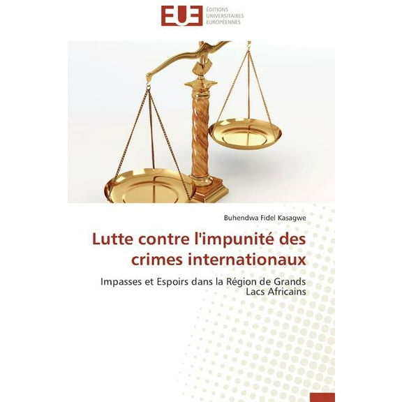 Omn.Univ.Europ.: Lutte Contre l'Impunité Des Crimes Internationaux (Paperback)