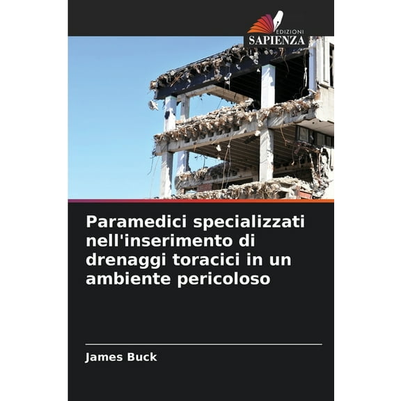 Paramedici specializzati nell'inserimento di drenaggi toracici in un ambiente pericoloso, (Paperback)