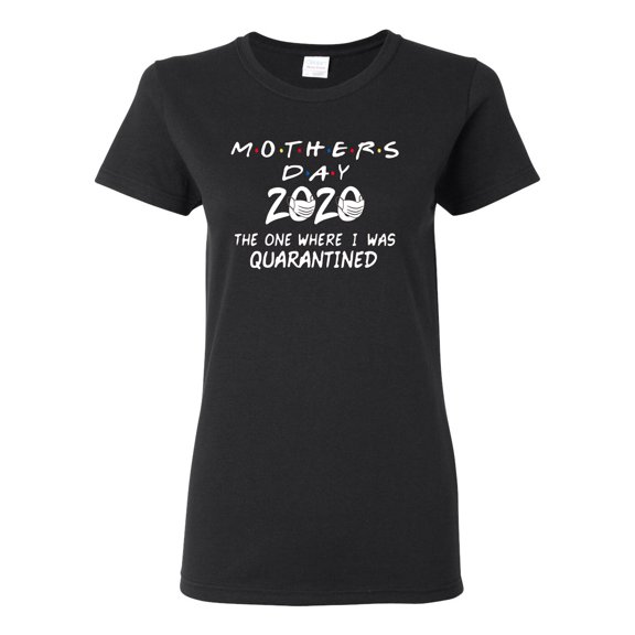Mother's Day 2020 The One Where I Was Mom Gift | Womens Graphic T-Shirt, Black, Small