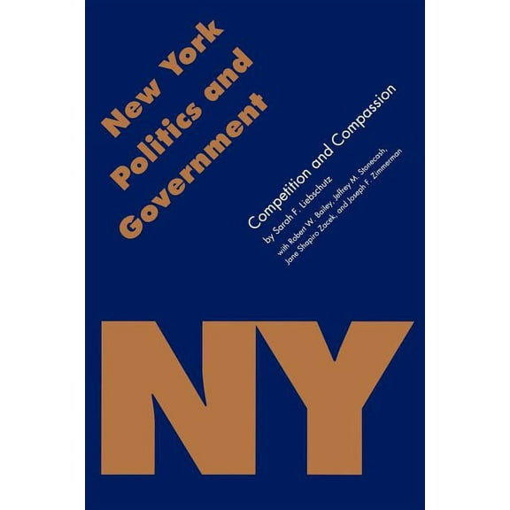 Politics and Governments of the American States: New York Politics and Government : Competition and Compassion (Paperback)