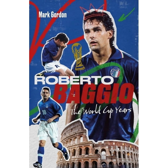 Roberto Baggio: The World Cup Years, (Paperback)