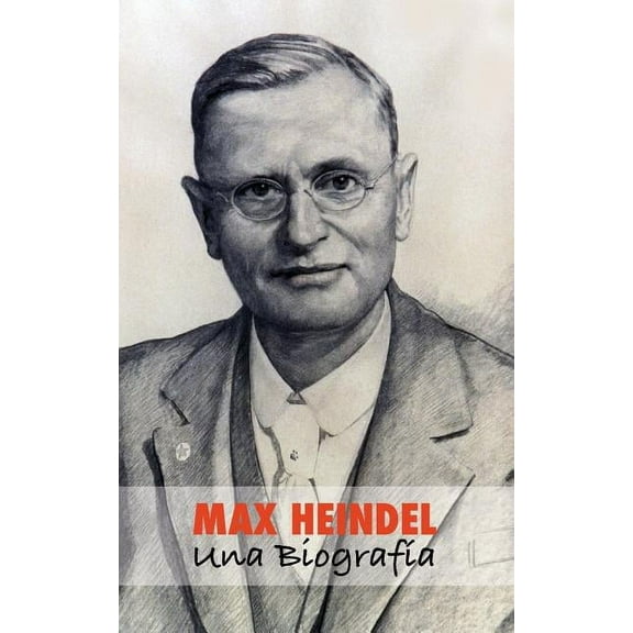 Max Heindel: una Biografía (Paperback)