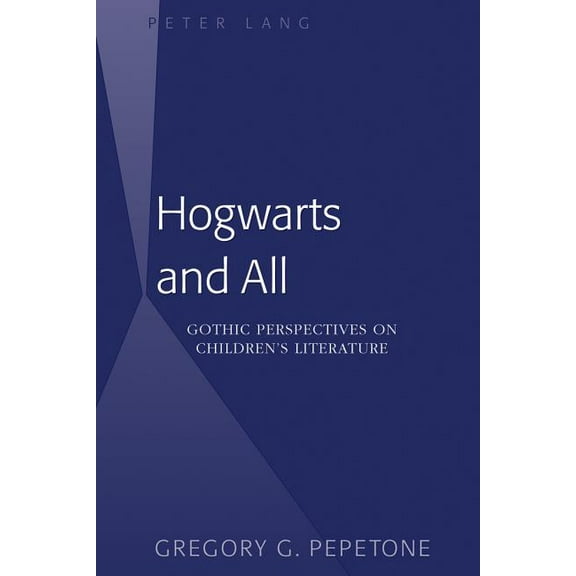 Hogwarts and All: Gothic Perspectives on Children's Literature, (Paperback)