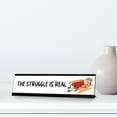 thumbnail image 3 of The Struggle is Real Stick People Desk Sign, Novelty Nameplate (2 x 8"), 3 of 3