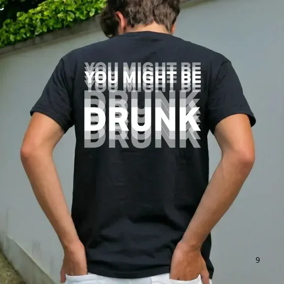 Funny Streetwear Graphic Tee – “You Might Be Drunk Unisex" T-Shirt