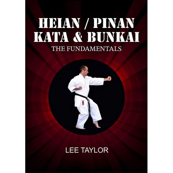 Heian/Pinan Kata & Bunkai The Fundamentals, (Paperback)