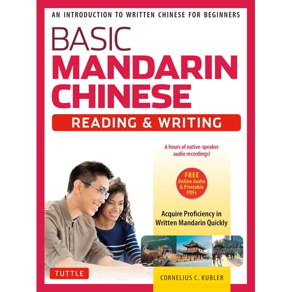 Pre-Owned Basic Chinese - Reading & Writing Textbook: An Introduction to Written Chinese for Beginners (6  Hours of Audio Included) (Paperback) 0804847266 9780804847261