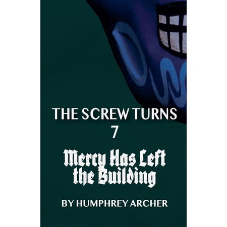 The Screw Turns Mercy Has Left the Building Book 7 (Paperback)