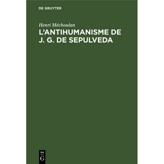 L'antihumanisme de J. G. de Sepulveda, (Hardcover)